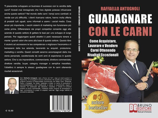 Libri: “Guadagnare Con Le Carni” di Raffaello Antognoli mostra il segreto per acquistare, lavorare e vendere carni con successo