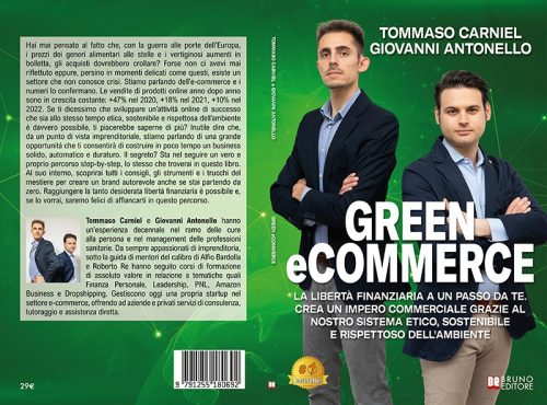 Tommaso Carniel e Giovanni Antonello, Green eCommerce: il Bestseller su come raggiungere il successo con un ecommerce ecosostenibile