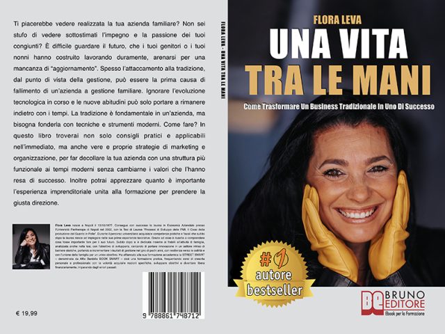 Libri: “Una Vita Tra Le Mani” il Bestseller di Flora Leva su come gestire correttamente un&#8217;azienda di tipo familiare