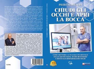 Piero Mastalia, Chiudi Gli Occhi e Apri La Bocca:  il Bestseller su come avere denti sani risparmiando denaro