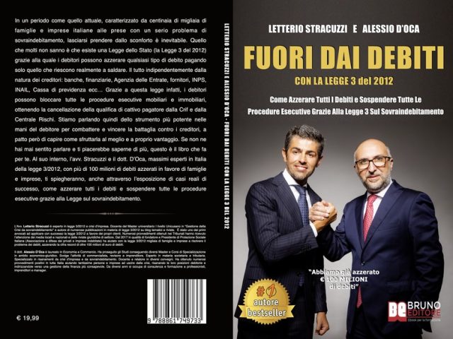 Letterio Stracuzzi e Alessio D’Oca, Fuori Dai Debiti Con La Legge 3 Del 2012: il Bestseller su come azzerare tutti i debiti