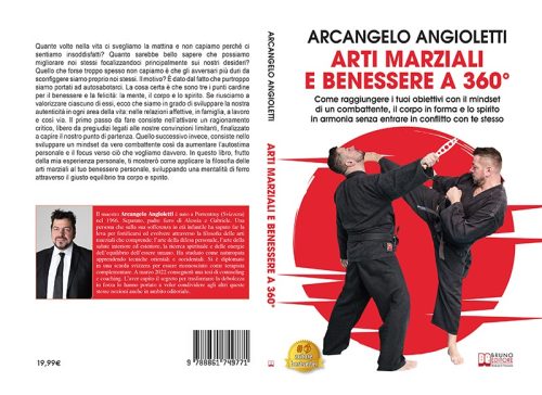 Arcangelo Angioletti, Arti Marziali e Benessere a 360°: il Bestseller su come sviluppare un mindset vincente con le arti marziali