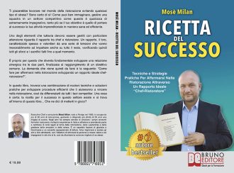 Mosè Milan, Ricetta Del Successo: rivelate le strategie per migliorare la gestione di un’attività di ristorazione