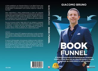 Book Funnel: il nuovo Bestseller di Giacomo Bruno su come acquisire clienti a costo zero con un libro