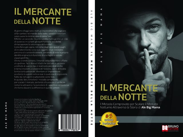 Ale Big Mama, Il Mercante Della Notte: il Bestseller su come scalare con successo il mercato notturno