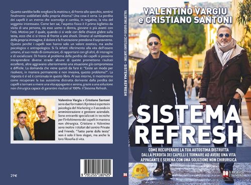 Valentino Vargiu e Cristiano Santoni, Sistema Refresh: il Bestseller su come recuperare l’autostima dalla perdita dei capelli